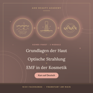 (DE) Paket „Grundlagen der Haut + Optische Strahlung + EMF in der Kosmetik“ (Dezember)